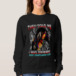 Sie sagten mir, dass ich das beste Kompliment war, Sweatshirt