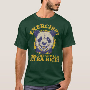 Sie sagten, Übung Panda dachte, Sie sagten extra r T-Shirt