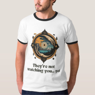 Sie schauen dir nicht zu... Doch - Auge des Myster T-Shirt
