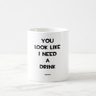 Sie schauen, wie ich ein lustiges meme Zitat des Kaffeetasse