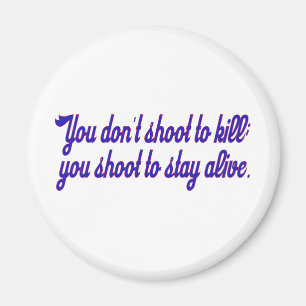 Sie schießen nicht zu töten; magnet