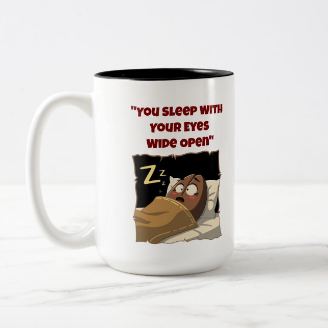 "Sie schlafen mit offenen Augen" Funny Coffee Tass Zweifarbige Tasse (Links)