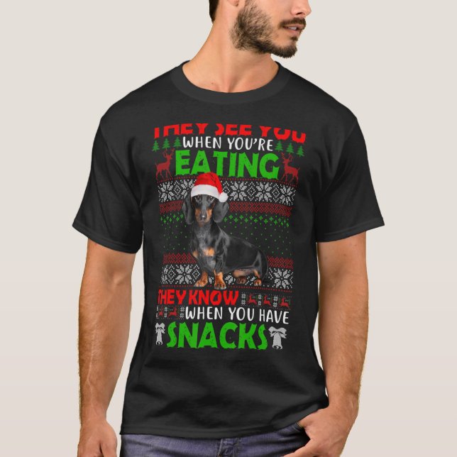 Sie sehen dich, wenn du Dackel Santa Ug isst T-Shirt (Vorderseite)