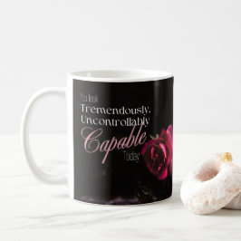 Sie sehen heute unglaublich unkontrollierbar fähig kaffeetasse