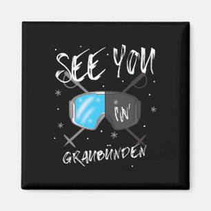 Sie sehen in Graubünden Schweiz Urlaub Ski Gog Magnet