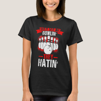 Sie sehen mich bowlen Sie hassen Strike Bowling Fa T-Shirt