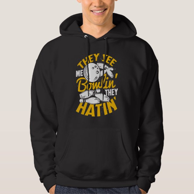 Sie sehen mich Bowlin', die sie hatin' Hoodie (Vorderseite)