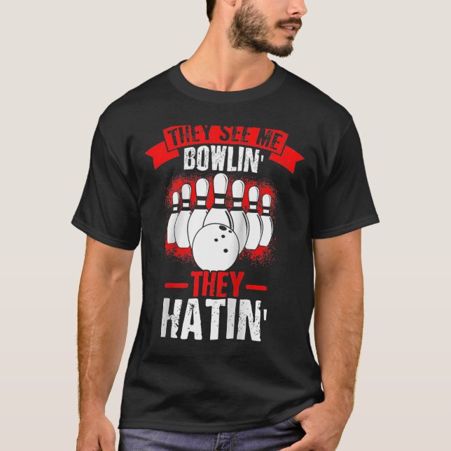 Sie sehen mich Bowlin' sie haben den Strike Bowlin T-Shirt (Vorderseite)