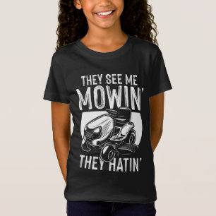 Sie sehen mich mähen, sie hassen Rasen Männer Joke T-Shirt