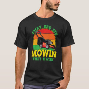 Sie sehen mich mowin sie hatin Lawn Mower Landscap T-Shirt