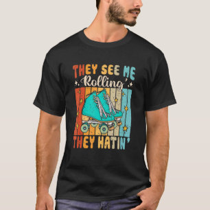 Sie sehen mich rollen, wie sie den Skater Roller S T-Shirt