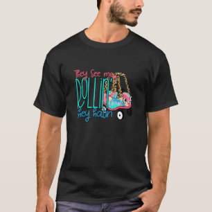 Sie sehen mich Rollin, dass sie Kinderwagen tragen T-Shirt
