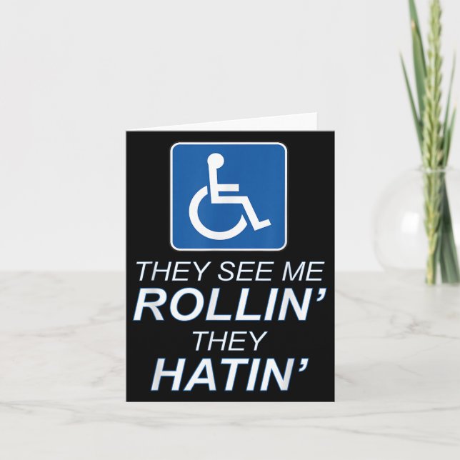 Sie sehen mich Rollin - sie hatin _ Funny Rollstuh Karte (Vorderseite)