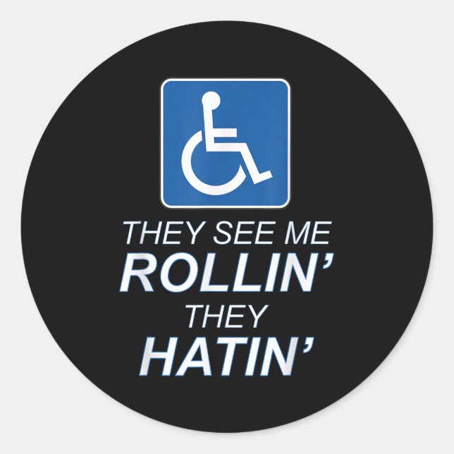 Sie sehen mich Rollin - sie hatin _ Funny Rollstuh Runder Aufkleber (Vorderseite)