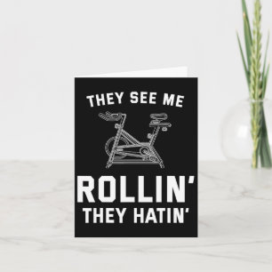 Sie sehen mich Rollin sie Hatin Spin Cl Funny Spin Karte