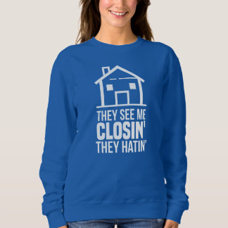 Sie sehen, wie ich echten Anwesen-Agent schließe Sweatshirt