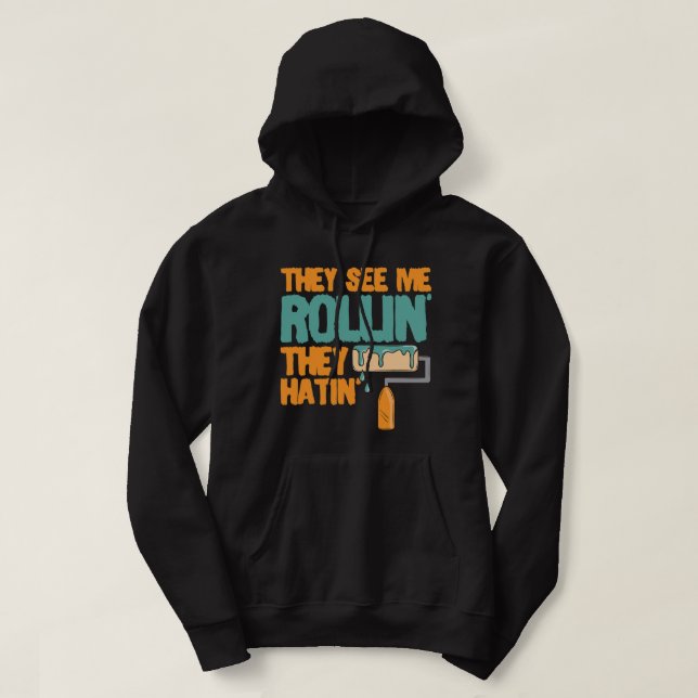 Sie sehen, wie ich Rollin malte, Zeichnend Kunst Hoodie (Design vorne)