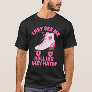 Sie sehen, wie ich Rollin Skate Skater Roller Girl T-Shirt