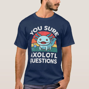 Sie sicher Axolotl Fragen Kinder Amphibien Salaman T-Shirt
