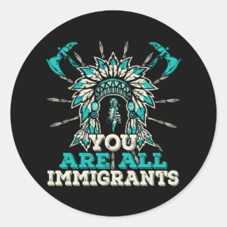 Sie sind alle Immigranten, amerikanisches Innendes Runder Aufkleber