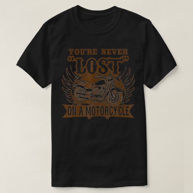 Sie sind auf einem Motorrad nie verloren T-Shirt (Design vorne)