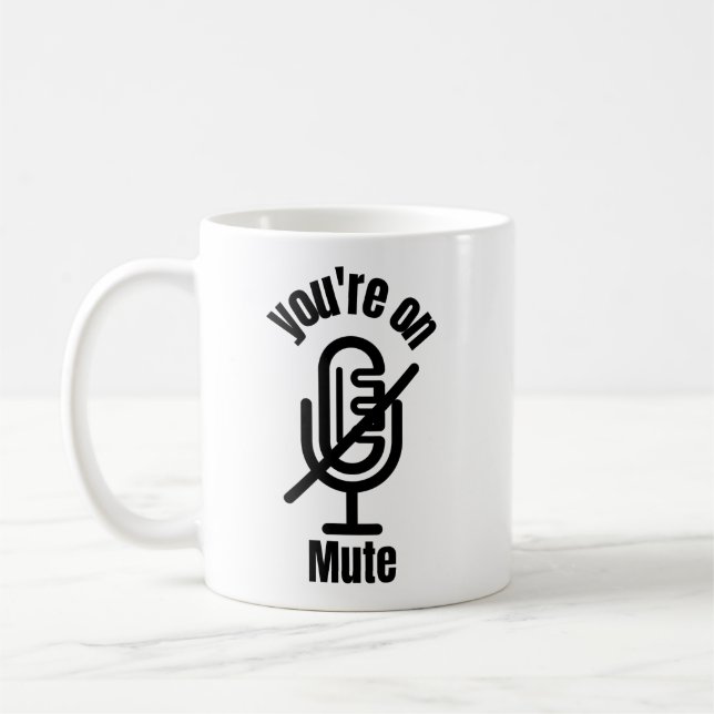 Sie sind auf Mute Funny Mug Geschenk, Kaffeetasse (Links)