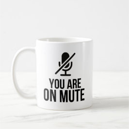 Sie sind auf Mute Funny Zoom Video Call Spaß Zitat Kaffeetasse