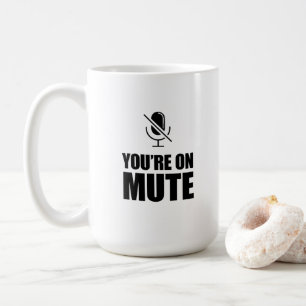 Sie sind auf Mute - Zoom Call Spaß Kaffeetasse