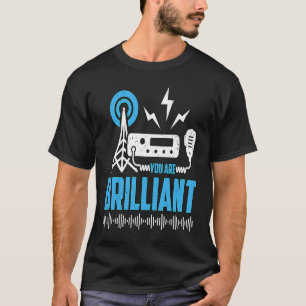 Sie sind brillante Lieben, die Amateur-Radio Ha be T-Shirt