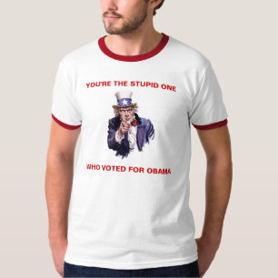 SIE sind DER DUMME WHO, der FÜR OBAMA GEWÄHLT wi T-Shirt