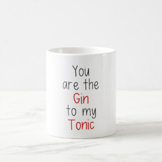 Sie sind der Gin zu meinem Stärkungsmittel Kaffeetasse
