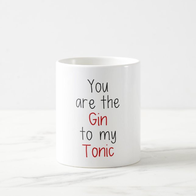 Sie sind der Gin zu meinem Stärkungsmittel Kaffeetasse (Mittel)