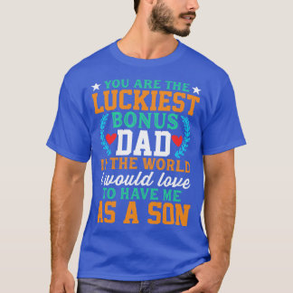 Sie sind der glücklichste Bonus-Vater des Weltvate T-Shirt