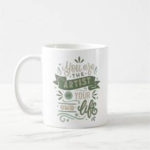 Sie sind der Künstler Ihres eigenen Lebens Kaffeetasse