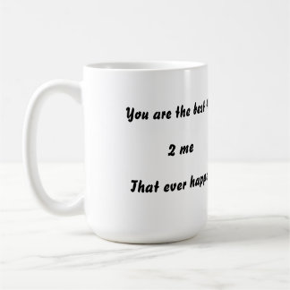 Sie sind die beste Sache, die überhaupt 2 ich hea Kaffeetasse