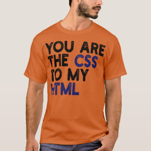 Sie sind die cess to my html 1 T-Shirt