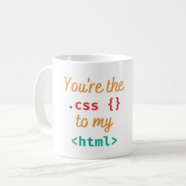 SIE SIND DIE CSS ZU MEINEM HTML - WEB DEV PUN KAFFEETASSE (Vorderseite Links)