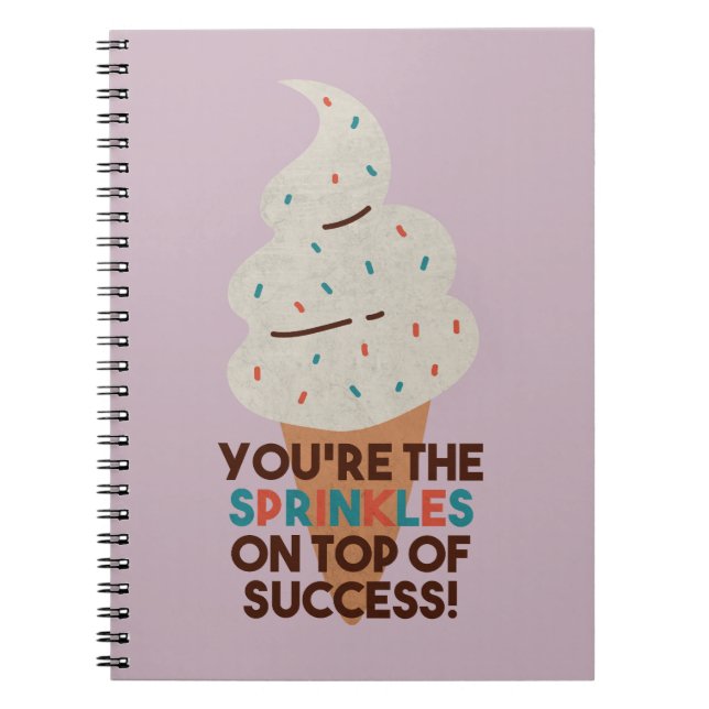 Sie sind die Sprinkles on Top of Success! Notizblock (Vorderseite)