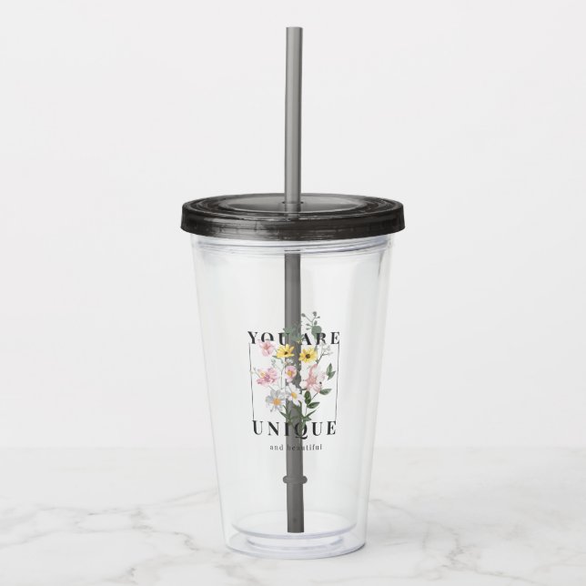 Sie sind ein einzigartiger floraler Slogan Acryltrinkbecher (Vorderseite)
