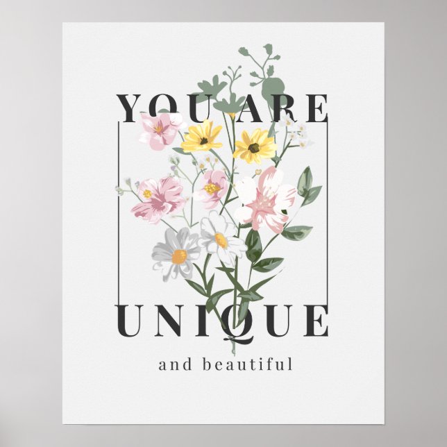 Sie sind ein einzigartiger floraler Slogan Poster (Vorne)