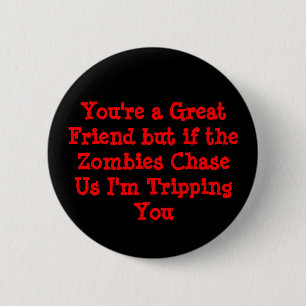 Sie sind ein großer Freund aber wenn die Zombies Button