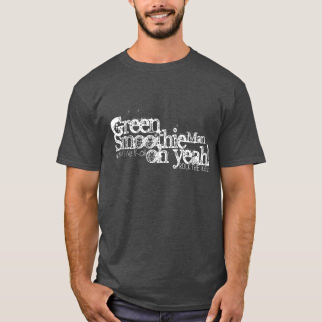 Sie sind ein grüner Smoothie-Mann T-Shirt (Vorderseite)