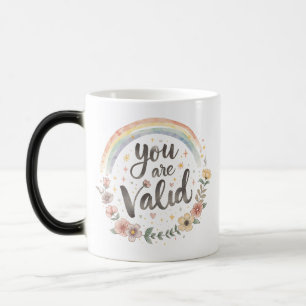 Sie sind ein gültiges Regenbogenangebot - LGBTQ+-T Verwandlungstasse