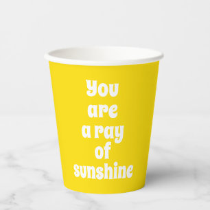 Sie sind ein Lichtstrahl, sonnig und gelb niedlich Pappbecher