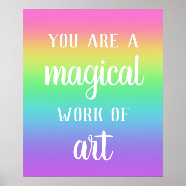 Sie sind ein magisches Kunstwerk aus Regenbogen-Po Poster (Vorne)
