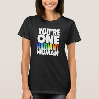 Sie sind ein radikaler menschlicher Bisexueller Tr T-Shirt