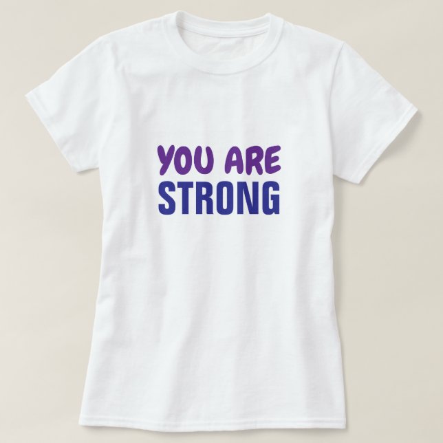 Sie sind eine starke Lila Blue Persist-Ermutigung T-Shirt (Design vorne)