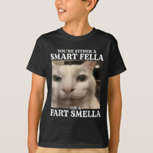 Sie sind entweder eine Smart Fella oder eine Furz  T-Shirt