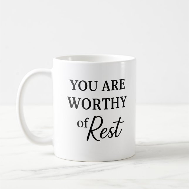Sie sind es wert, Erholung zu haben - eine sanfte  Kaffeetasse (Links)
