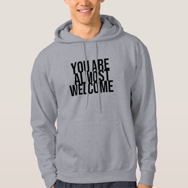 Sie sind fast willkommen hoodie (Vorderseite)